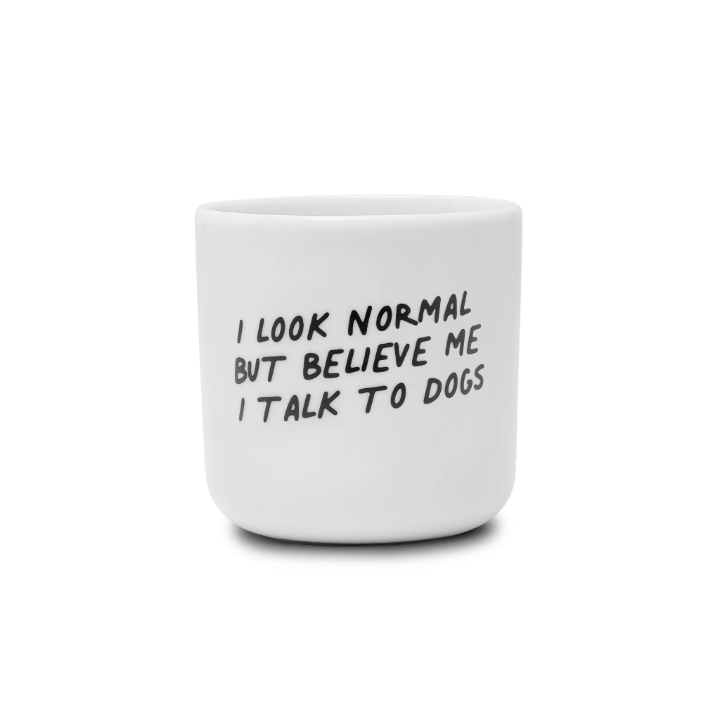 Tasse I LOOK NORMAL BUT BELIEVE ME I TALK TO DOGS Cup - Lieblingspfote