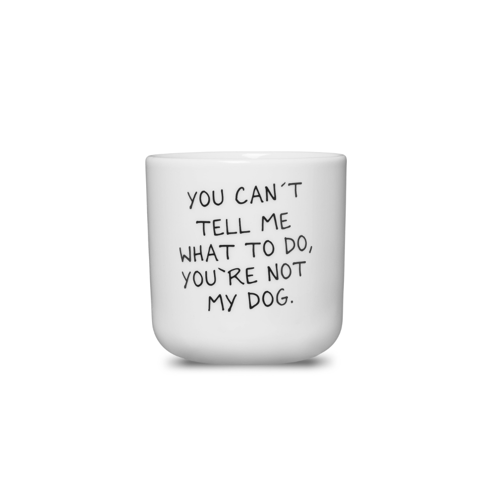 Tasse YOU'RE NOT MY DOG Cup - Lieblingspfote